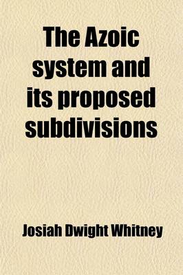 Book cover for The Azoic System and Its Proposed Subdivisions