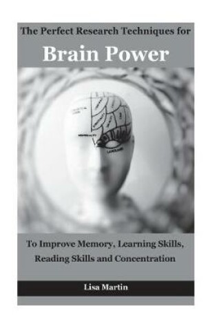 Cover of The Perfect Research Techniques for Brain Power