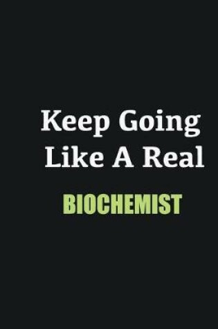 Cover of Keep Going Like a Real Biochemist