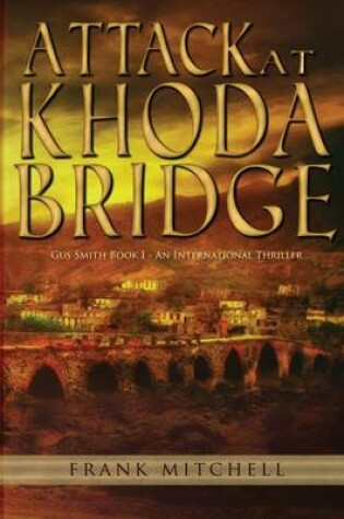 Cover of Attack at Khoda Bridge