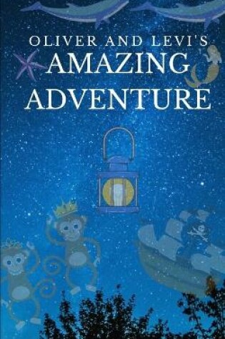 Cover of Oliver and Levi's Amazing Adventure