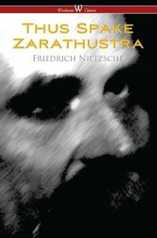 Cover of Thus Spake Zarathustra - A Book for All and None (Wisehouse Classics)