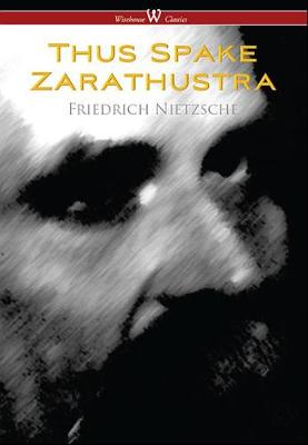 Book cover for Thus Spake Zarathustra - A Book for All and None (Wisehouse Classics)
