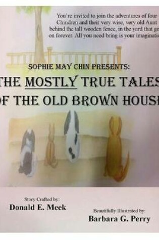 Cover of The Mostly True Tales of the Old Brown House