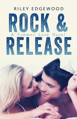 Rock & Release by Riley Edgewood