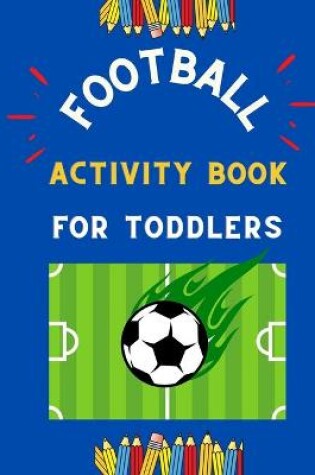 Cover of Football activity book for toddlers