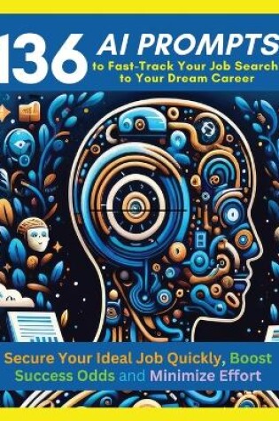 Cover of 136 AI Prompts to Fast-Track Your Job Search to Your Dream Career