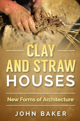 Book cover for Clay and Straw Houses - New Forms of Architecture