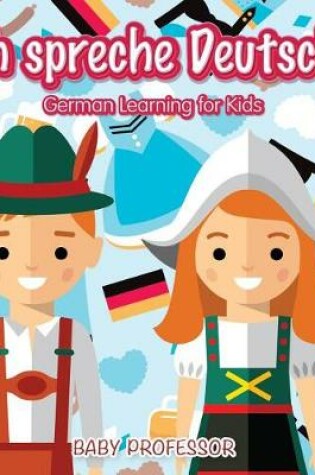 Cover of Ich Spreche Deutsch! German Learning for Kids