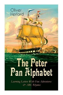 Book cover for The Peter Pan Alphabet - Learning Letters With Fun Adventures & ABC Rhymes