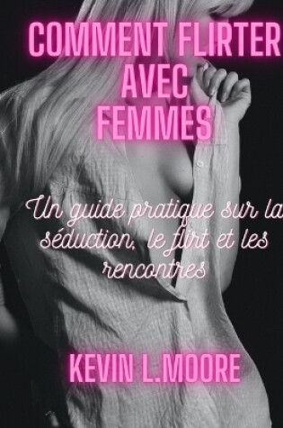 Cover of Comment flirter avec Femmes