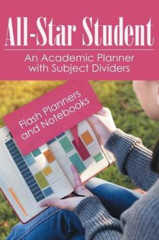 Cover of All-Star Student - An Academic Planner with Subject Dividers