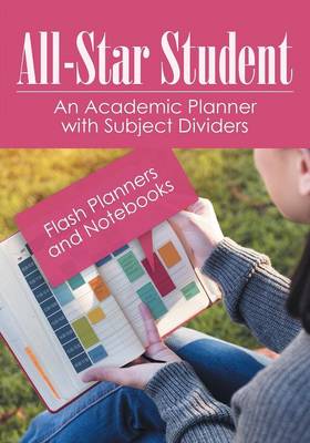 Book cover for All-Star Student - An Academic Planner with Subject Dividers