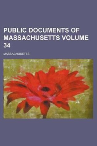 Cover of Public Documents of Massachusetts Volume 34