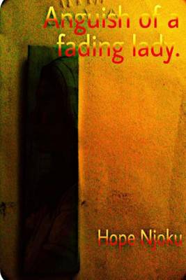 Book cover for Anguish of a Fading Lady.