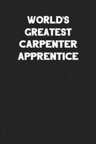 Cover of World's Greatest Carpenter Apprentice