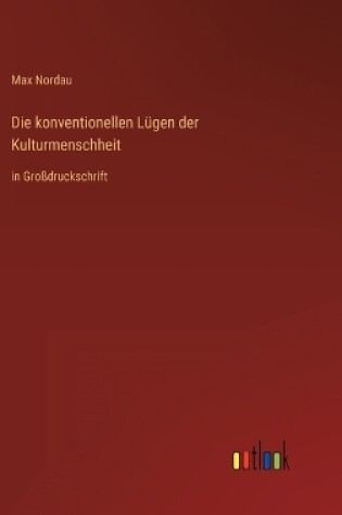 Cover of Die konventionellen Lügen der Kulturmenschheit