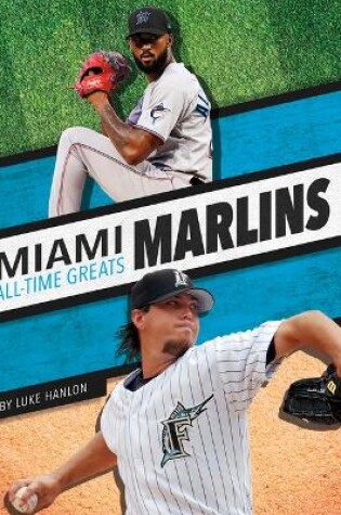 Cover of Miami Marlins All-Time Greats