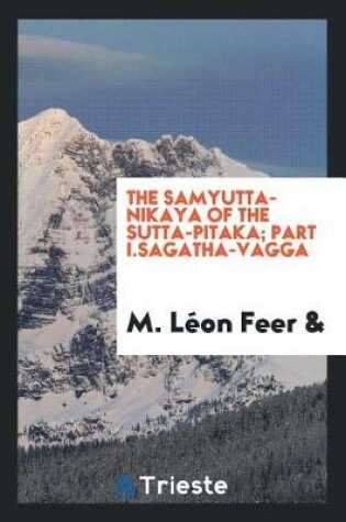 Cover of The Samyutta-Nikaya of the Sutta-Pitaka. Edited by M. Leon Feer