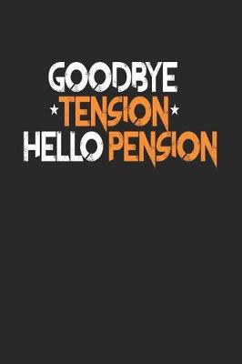 Book cover for Goodbye Tension Hello Pension