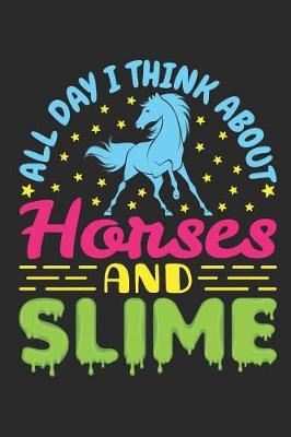 Book cover for All Day I Think About Horses And Slime