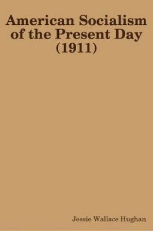 Cover of American Socialism of the Present Day (1911)