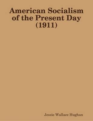 Book cover for American Socialism of the Present Day (1911)