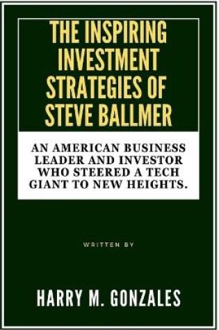 Cover of The Inspiring Investment Strategies of Steve Ballmer