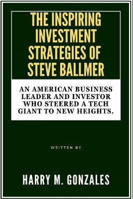 Cover of The Inspiring Investment Strategies of Steve Ballmer