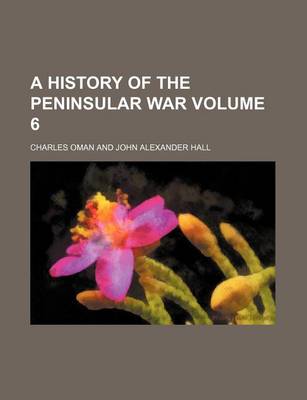 Book cover for A History of the Peninsular War Volume 6