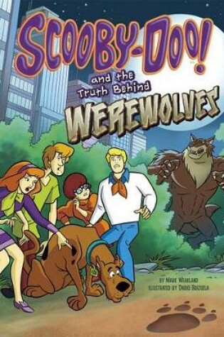 Cover of Scooby-Doo! and the Truth Behind Werewolves