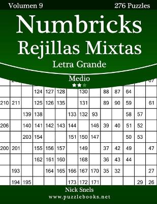 Cover of Numbricks Rejillas Mixtas Impresiones con Letra Grande - Medio - Volumen 9 - 276 Puzzles