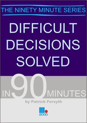 Book cover for Difficult Decisions Solved in 90 Minutes