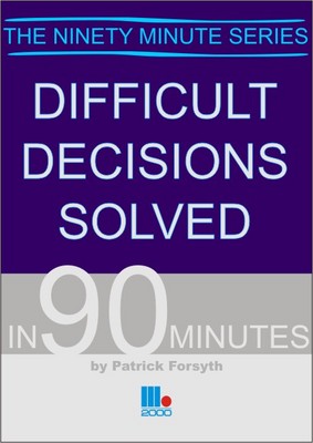 Cover of Difficult Decisions Solved in 90 Minutes