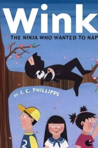 Cover of Wink: The Ninja Who Wanted to Nap