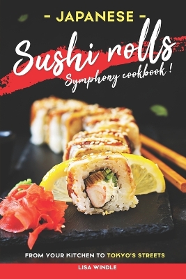 Book cover for Japanese Sushi Rolls Symphony Cookbook