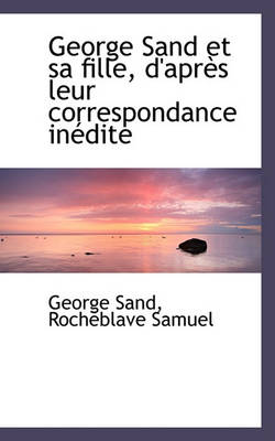 Book cover for George Sand Et Sa Fille, D'Apr?'s Leur Correspondance in Dite