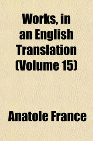 Cover of Works, in an English Translation (Volume 15)