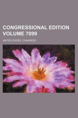 Cover of Congressional Edition Volume 7099