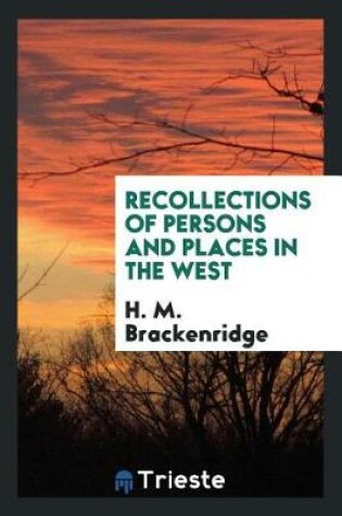 Cover of Recollections of Persons and Places in the West