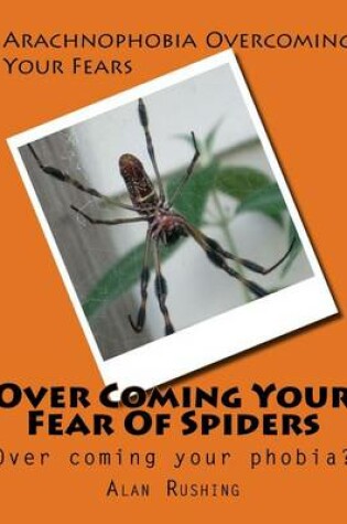 Cover of Over Coming Your Fear Of Spiders