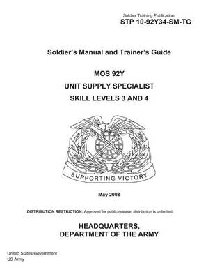 Book cover for Soldier Training Publication STP 10-92Y34-SM-TG Soldier's Manual and Trainer's Guide MOS 92Y Unit Supply Specialist Skill Levels 3 and 4 May 2008