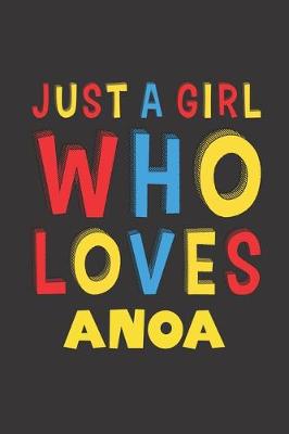 Cover of Just A Girl Who Loves Anoa