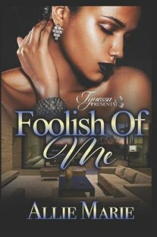 Cover of Foolish Of Me