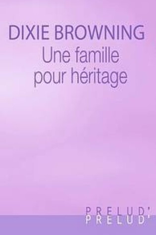 Cover of Une Famille Pour Heritage (Harlequin Prelud')