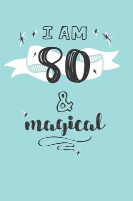 Book cover for I Am 80 And Magical