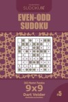 Book cover for Even-Odd Sudoku - 200 Master Puzzles 9x9 (Volume 5)