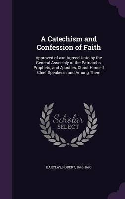 Book cover for A Catechism and Confession of Faith