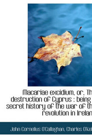 Cover of Macariae Excidium, Or, the Destruction of Cyprus