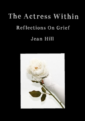 Book cover for The Actress Within, Reflections on Grief